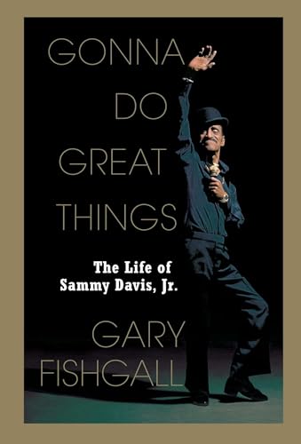 Beispielbild fr Gonna Do Great Things: The Life of Sammy Davis, Jr. zum Verkauf von WorldofBooks