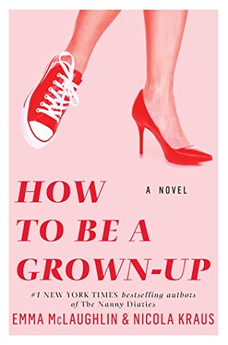 Beispielbild fr How to Be a Grown-Up: A Novel zum Verkauf von SecondSale