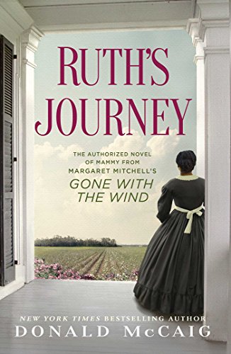 Stock image for Ruth's Journey: The Authorized Novel of Mammy from Margaret Mitchell's Gone with the Wind for sale by Your Online Bookstore