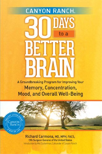 Beispielbild fr Canyon Ranch 30 Days to a Better Brain : A Groundbreaking Program for Improving Your Memory, Concentration, Mood, and Overall Well-Being zum Verkauf von Better World Books