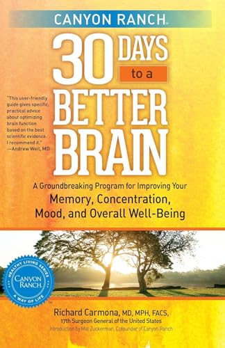 Beispielbild fr Canyon Ranch 30 Days to a Better Brain : A Groundbreaking Program for Improving Your Memory, Concentration, Mood, and Overall Well-Being zum Verkauf von Better World Books