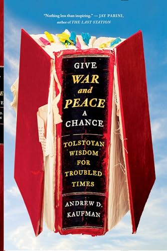 Stock image for Give War and Peace a Chance: Tolstoyan Wisdom for Troubled Times for sale by Goodwill of Colorado