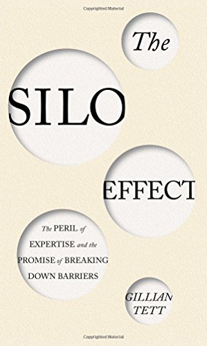 9781451644739: The Silo Effect: The Peril of Expertise and the Promise of Breaking Down Barriers.