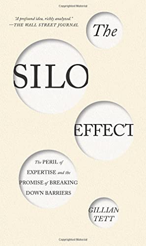 Imagen de archivo de The Silo Effect: The Peril of Expertise and the Promise of Breaking Down Barriers a la venta por Goodwill of Colorado