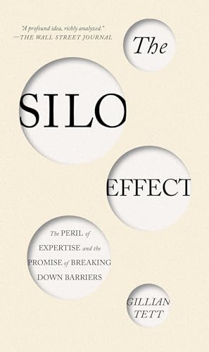 9781451644746: The Silo Effect: The Peril of Expertise and the Promise of Breaking Down Barriers