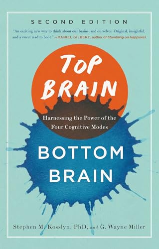 Imagen de archivo de Top Brain, Bottom Brain : Harnessing the Power of the Four Cognitive Modes a la venta por Better World Books