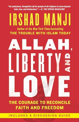 9781451645217: Allah, Liberty and Love: The Courage to Reconcile Faith and Freedom