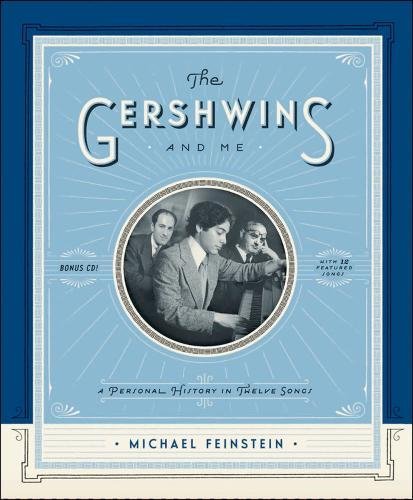 Imagen de archivo de THE GERSHWINS AND ME: A PERSONAL HISTORY IN TWELVE SONGS: THE DELUXE EDITION - Rare Pristine Promotional Copy of The Deluxe Clamshell Box Edition: With Original Silver-Gelatin Print Signed And Inscribed by Michael Feinstein - ONLY SET ONLINE a la venta por ModernRare