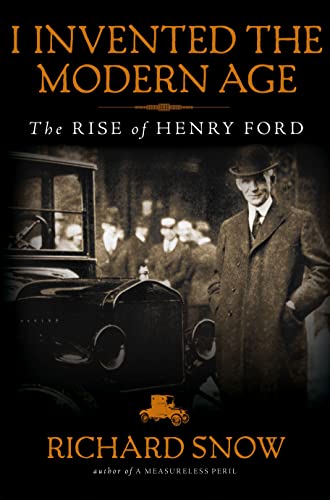 9781451645576: I Invented the Modern Age: The Rise of Henry Ford