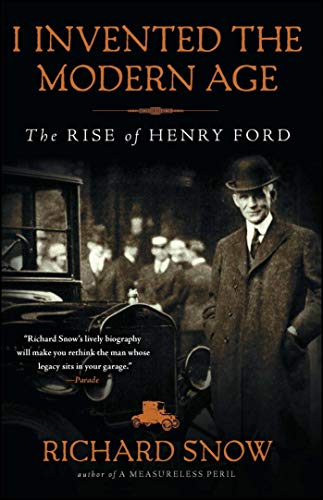 Beispielbild fr I Invented the Modern Age : The Rise of Henry Ford zum Verkauf von Better World Books