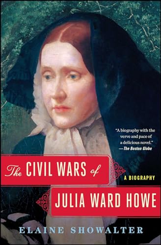 Stock image for The Civil Wars of Julia Ward Howe : A Biography for sale by Better World Books