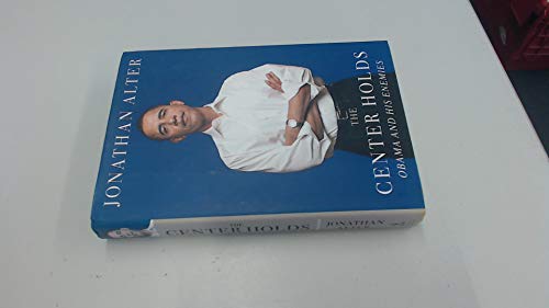 Stock image for The Center Holds: Obama and His Enemies for sale by Gulf Coast Books