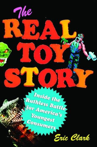 Stock image for Real Toy Story Inside the Ruthless Battle for America's Youngest for sale by PBShop.store US