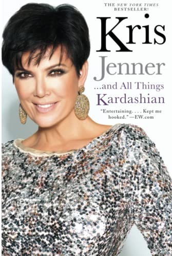 

Kris Jenner . . . And All Things Kardashian