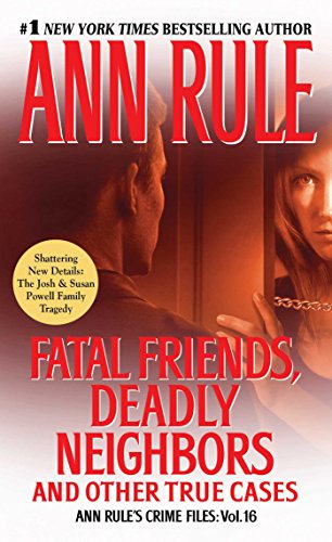 9781451648287: Fatal Friends, Deadly Neighbors: Ann Rule's Crime Files Volume 16 (16)