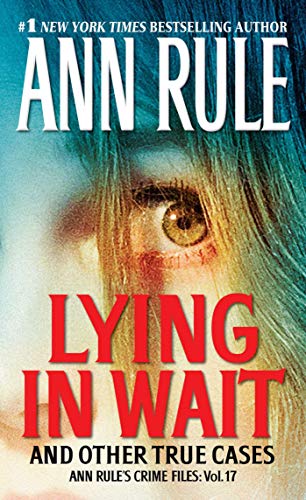 9781451648294: Lying in Wait: And Other True Cases (Ann Rule's Crime Files)
