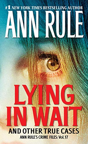 Stock image for Lying in Wait: Ann Rule's Crime Files: Vol.17 for sale by Orion Tech