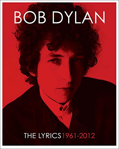 9781451648768: The lyrics 1961-2012: Bob Dylan