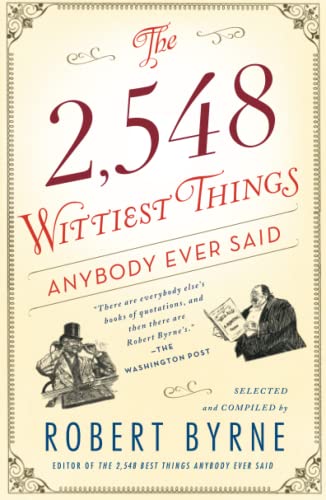 Beispielbild fr The 2,548 Wittiest Things Anybody Ever Said zum Verkauf von Wonder Book