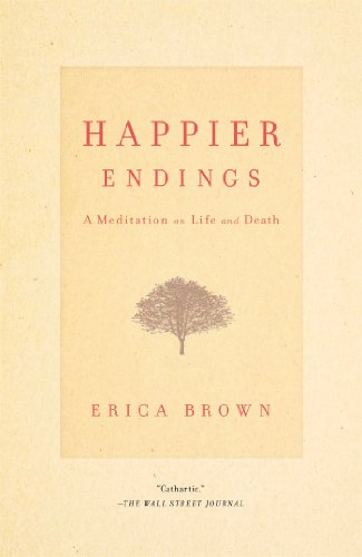 Beispielbild fr Happier Endings : A Meditation on Life and Death zum Verkauf von Better World Books