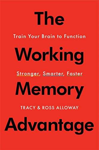 Beispielbild fr The Working Memory Advantage: Train Your Brain to Function Stronger, Smarter, Faster zum Verkauf von Wonder Book