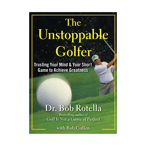 9781451650167: The Unstoppable Golfer: Trusting Your Mind & Your Short Game to Achieve Greatness