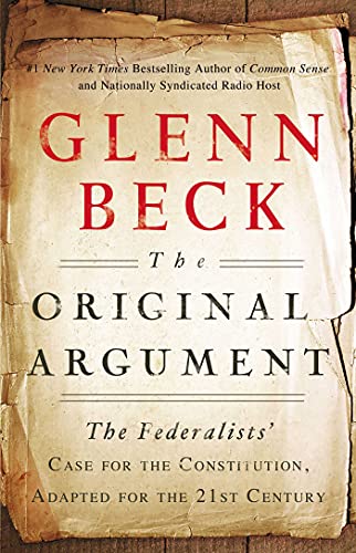 Beispielbild fr The Original Argument: The Federalists' Case for the Constitution, Adapted for the 21st Century zum Verkauf von Buchpark