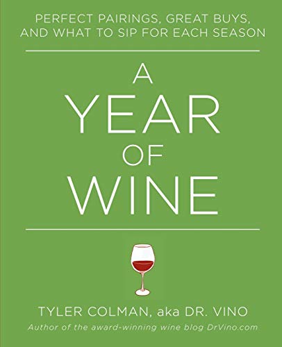 Beispielbild fr A Year of Wine : Perfect Pairings, Great Buys, and What to Sip For zum Verkauf von Better World Books