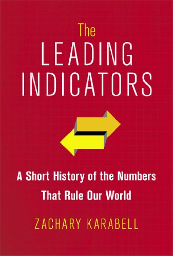 Beispielbild fr The Leading Indicators : A Short History of the Numbers That Rule Our World zum Verkauf von Better World Books