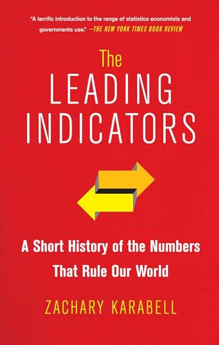Beispielbild fr The Leading Indicators: A Short History of the Numbers That Rule Our World zum Verkauf von Wonder Book