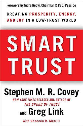 Beispielbild fr Smart Trust: Creating Prosperity, Energy, and Joy in a Low-Trust World zum Verkauf von Gulf Coast Books