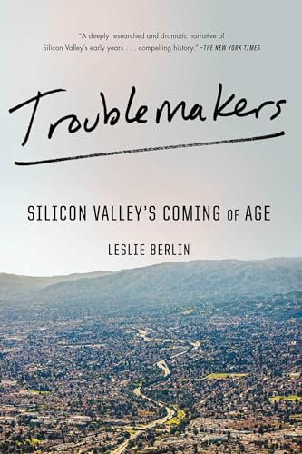 Stock image for Troublemakers: Silicon Valley's Coming of Age for sale by Goodwill of Colorado