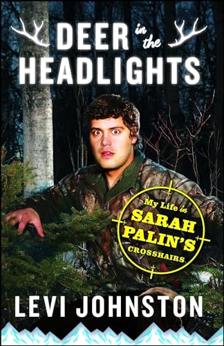 9781451651669: Deer in the Headlights: My Life in Sarah Palin's Crosshairs