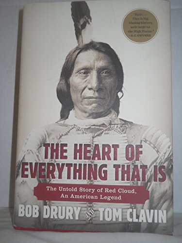 Beispielbild fr The Heart of Everything That Is: The Untold Story of Red Cloud, An American Legend zum Verkauf von Orion Tech