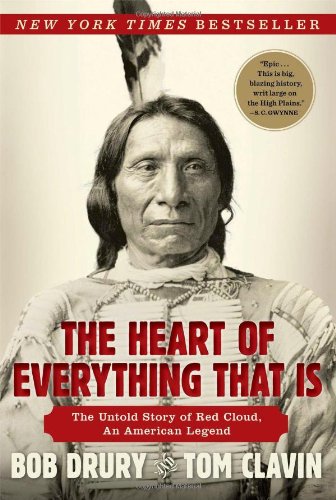 Stock image for The Heart of Everything That Is: The Untold Story of Red Cloud, An American Legend for sale by Orion Tech