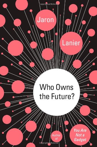 Stock image for Who Owns the Future? for sale by Your Online Bookstore