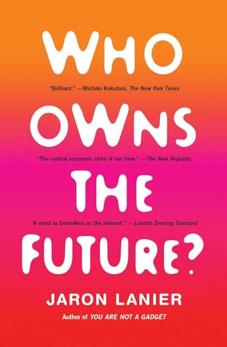 Beispielbild fr Who Owns the Future? zum Verkauf von SecondSale