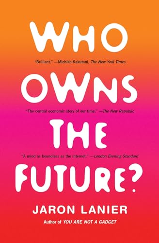 Stock image for Who Owns the Future? for sale by SecondSale