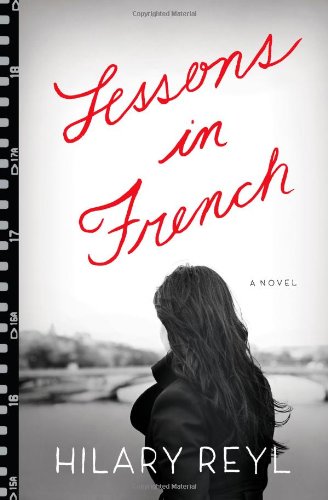 Beispielbild fr Lessons In French A Novel zum Verkauf von Willis Monie-Books, ABAA