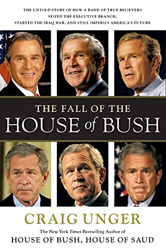 9781451655056: The Fall of the House of Bush: The Untold Story of How a Band of True Believers S