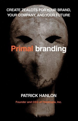 9781451655315: Primalbranding: Create Zealots for Your Brand, Your Company, and Your Future