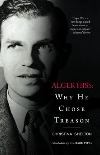 Beispielbild fr Alger Hiss: Why He Chose Treason zum Verkauf von Ria Christie Collections