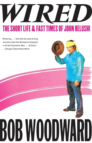 Wired: The Short Life & Fast Times of John Belushi (9781451655599) by Woodward, Bob