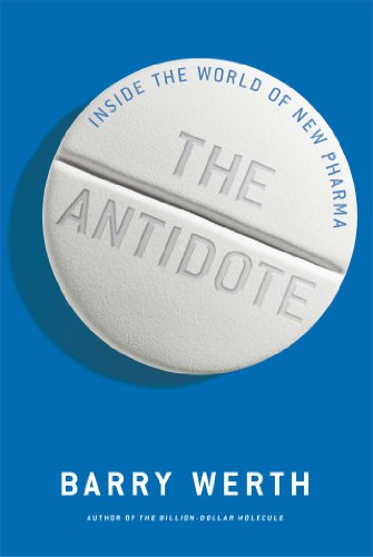 Beispielbild fr The Antidote : Inside the World of New Pharma zum Verkauf von Better World Books