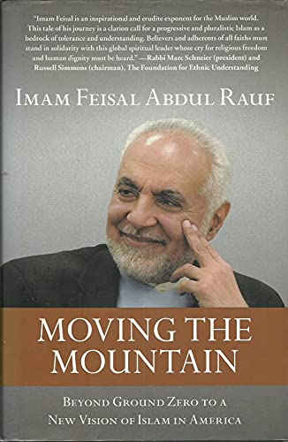 Stock image for Moving the Mountain: Beyond Ground Zero to a New Vision of Islam in America for sale by Your Online Bookstore