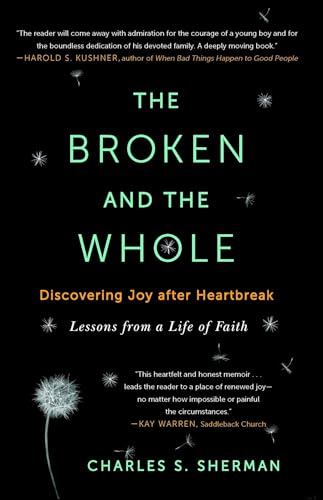 Stock image for The Broken and the Whole: Discovering Joy after Heartbreak for sale by SecondSale
