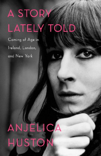 A Story Lately Told: Coming of Age in Ireland, London, and New York (SIGNED)