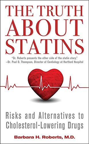 Imagen de archivo de The Truth About Statins: Risks and Alternatives to Cholesterol-Lowering Drugs a la venta por Zoom Books Company