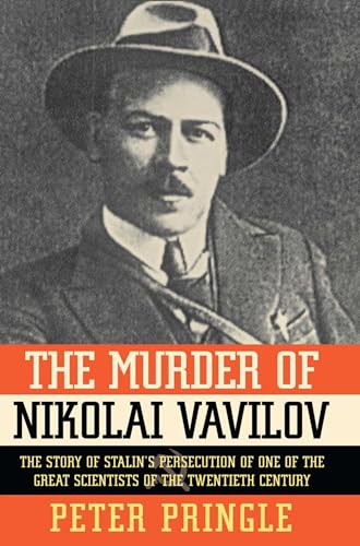 Stock image for The Murder of Nikolai Vavilov: The Story of Stalin's Persecution of One of the Gr for sale by Save With Sam