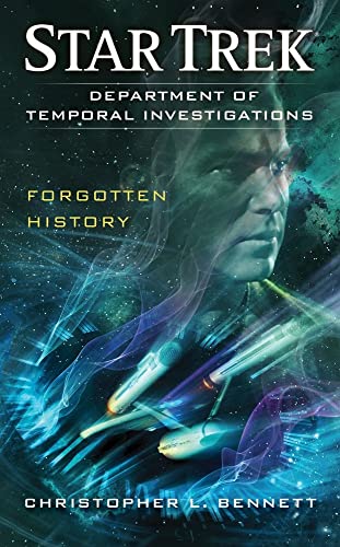 Department of Temporal Investigations: Forgotten History (Star Trek) (9781451657258) by Bennett, Christopher L.